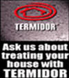 TERMIDOR - Ask us about treating your house with TERMIDOR